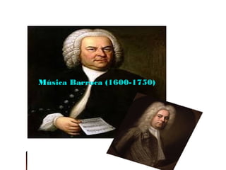 0)
Música Barroca (1600-1750)
 