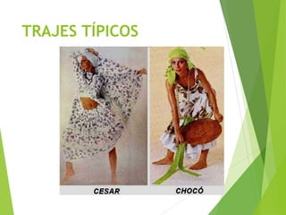 TRAJES TÍPICOS
 