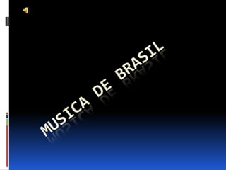 MUSICA DE BRASIL 