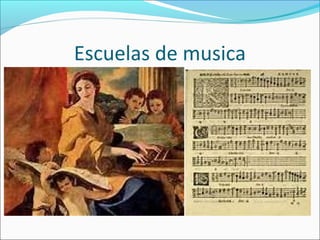 Escuelas de musica
 