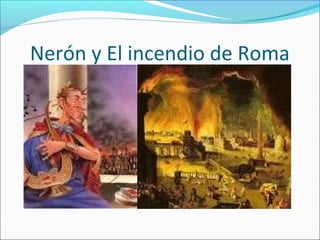Nerón y El incendio de Roma
 