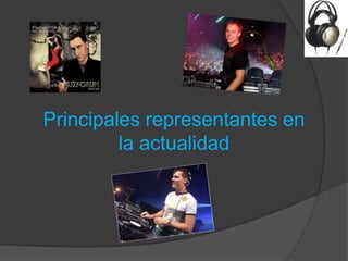 Principales representantes en
         la actualidad
 
