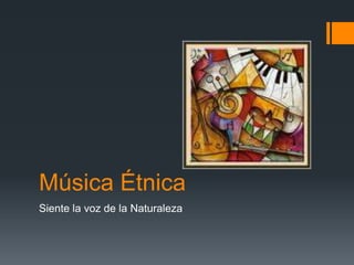 Música Étnica Siente la voz de la Naturaleza 