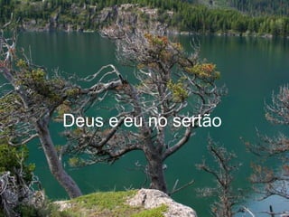 Deus e eu no sertão 