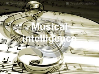 Musical
intelligence

 