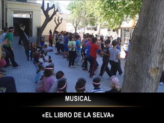 MUSICAL
«EL LIBRO DE LA SELVA»
 