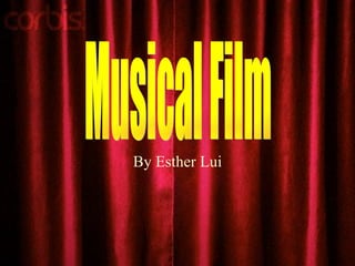 By Esther Lui Musical Film 