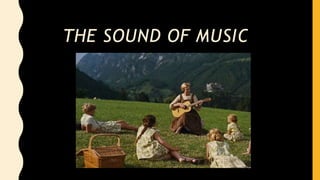 THE SOUND OF MUSIC
 