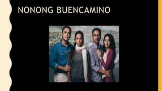 NONONG BUENCAMINO
 