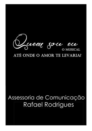 Assessoria de Comunicação
Rafael Rodrigues
 