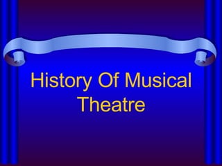 History Of Musical Theatre 