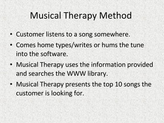 Musical Therapy Method  ,[object Object],[object Object],[object Object],[object Object]