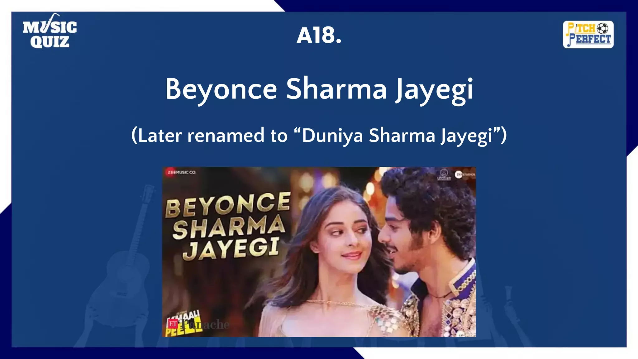A18.
Beyonce Sharma Jayegi
(Later renamed to “Duniya Sharma Jayegi”)
 