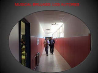 MUSICAL BRUJASS: LOS AUTORES
 