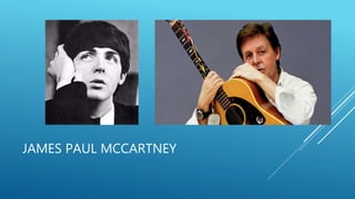 JAMES PAUL MCCARTNEY
 