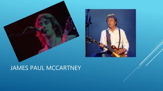 JAMES PAUL MCCARTNEY
 