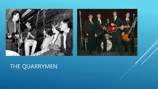 THE QUARRYMEN
 