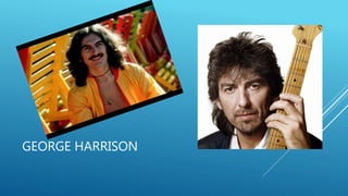 GEORGE HARRISON
 