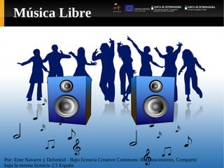 Música Libre




Por: Eme Navarro y Defunkid - Bajo licencia Creative Commons: Reconocimiento, Compartir
bajo la misma licencia 2.5 España
 