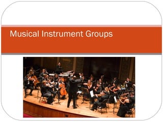 Musical Instrument Groups

 