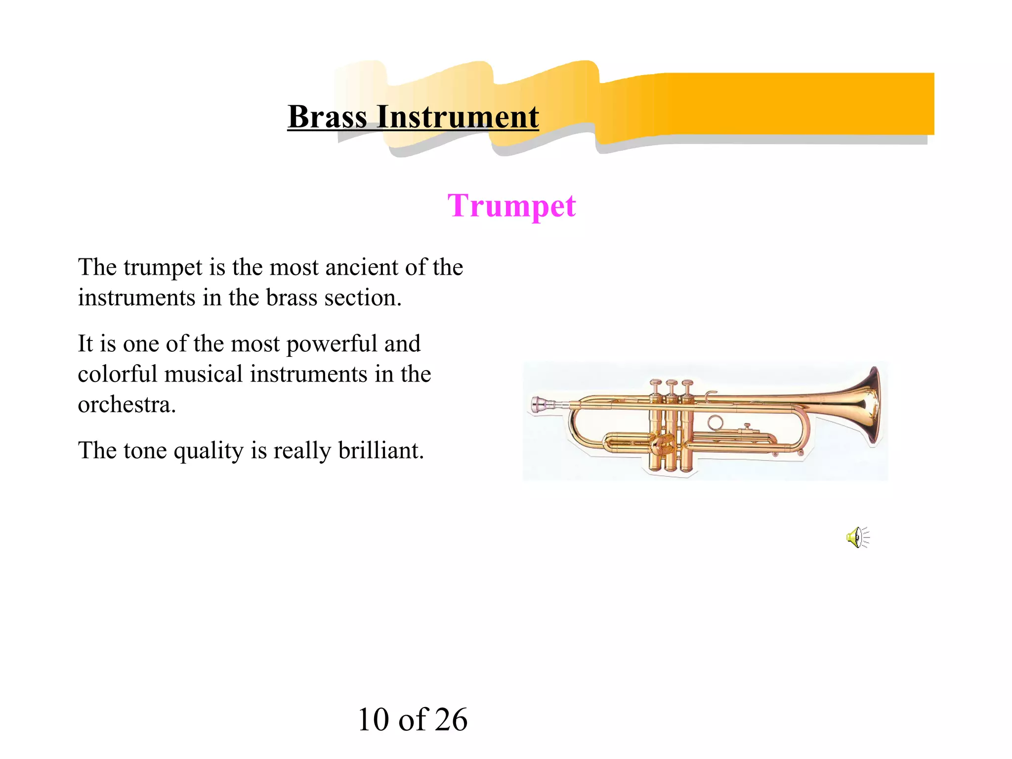 The low notes are soft and mellow, but higher notes become brighter and more brilliant. Flute 