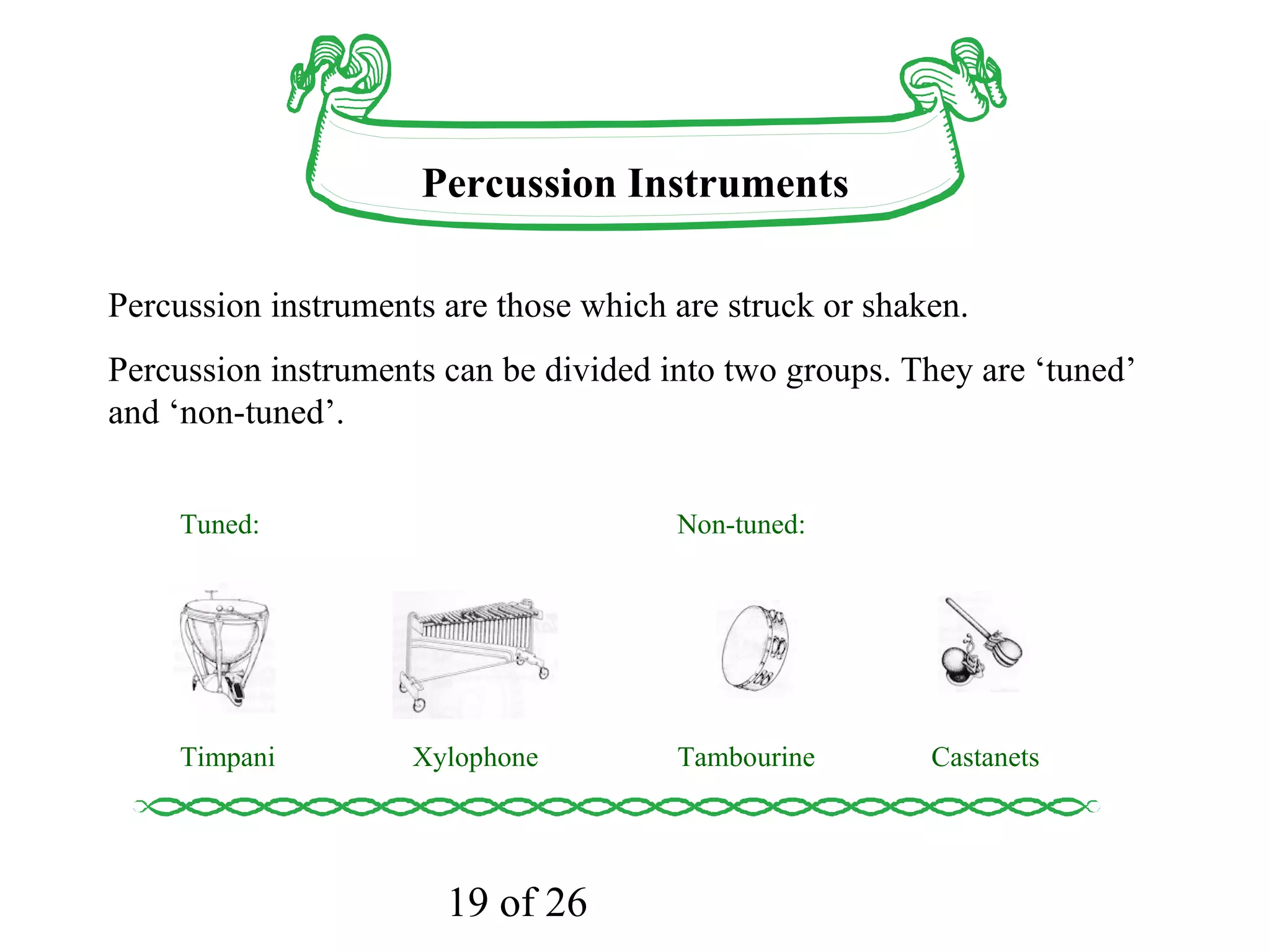 Brass instruments are long, hollow brass tubes blown from one end. They are curred or bent into various shapes. Trumpet French Horn Trombone Tuba 