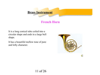 Woodwind Instrument It is a double-reed instrument. 