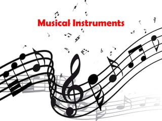 Musical Instruments

 