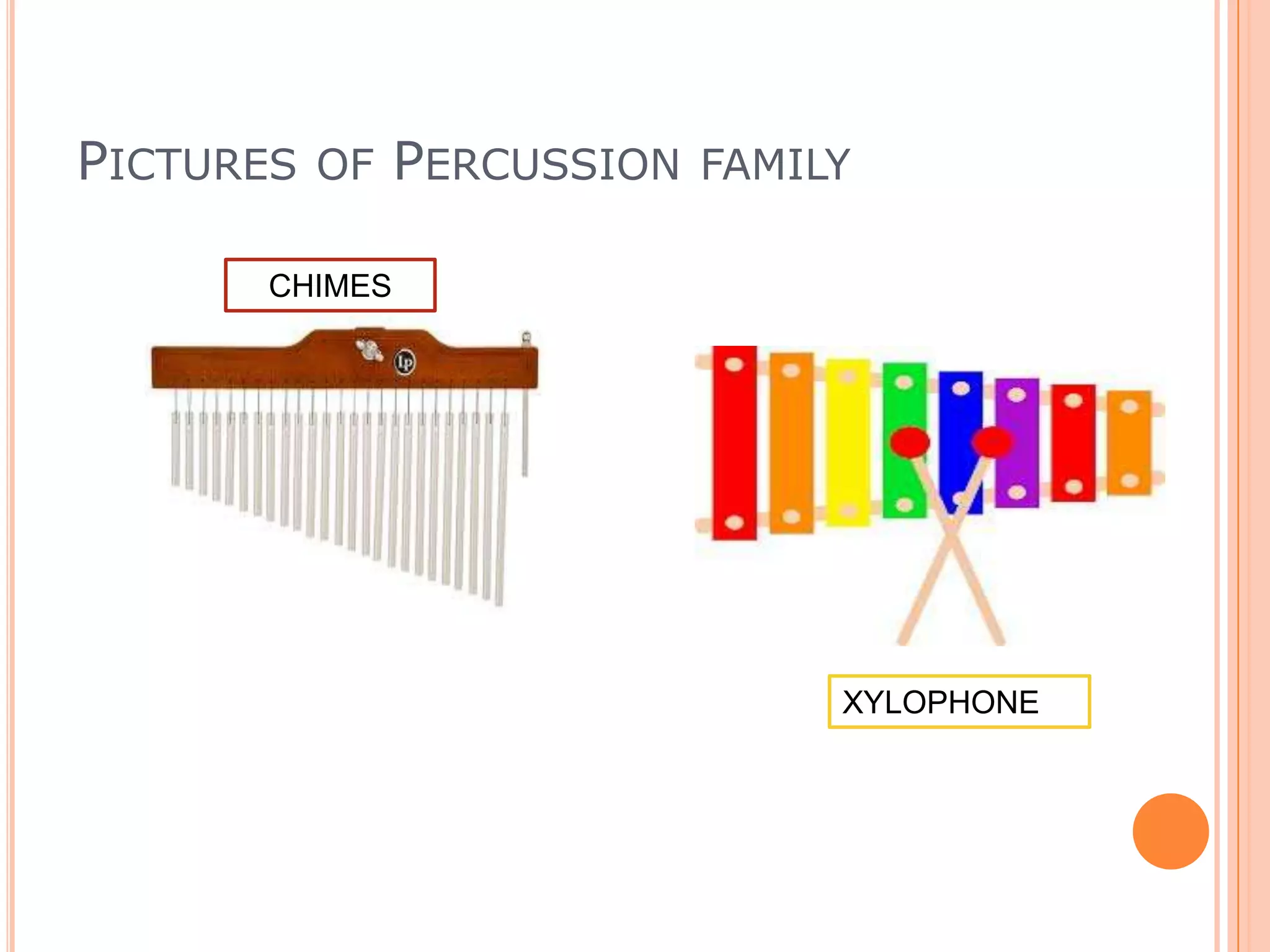 PICTURES

OF

PERCUSSION

FAMILY

CHIMES

XYLOPHONE

 