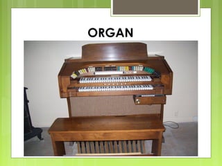 ORGAN
 