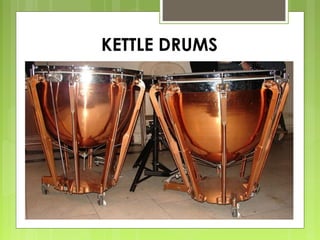 KETTLE DRUMS
 