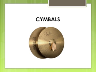 CYMBALS
 