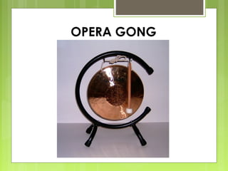 OPERA GONG
 