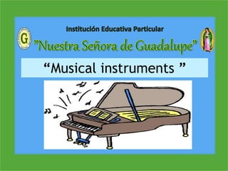 “Musical instruments ”
 