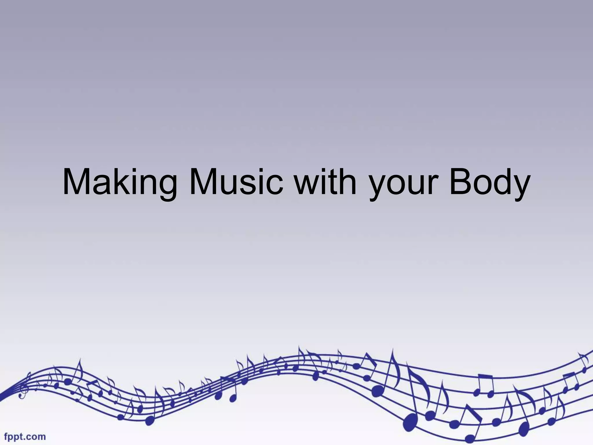 Making Music with your Body
 