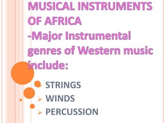  STRINGS
 WINDS
 PERCUSSION
 