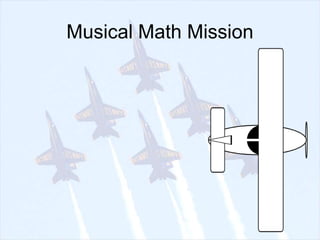 Musical Math Mission
 