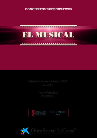 Sábado 14 de noviembre de 2015
a las 21 h
Teatre Principal
VALENCIA
CONCIERTOS PARTICIPATIVOS
 