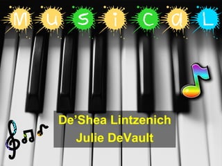 De’Shea Lintzenich
   Julie DeVault
 