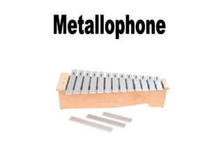 Xylophone and Metallophone | PPT