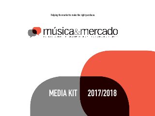 Helping the market to make the right purchase.
MEDIA KIT 2017/2018
 