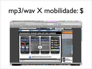 mp3/wav X mobilidade: $
 