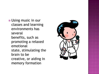 Music and songs in the classroom | PPTX