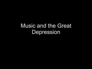 Music and the Great Depression 