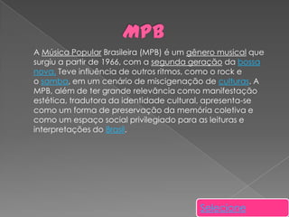 A Música Popular Brasileira (MPB) é um gênero musical que
surgiu a partir de 1966, com a segunda geração da bossa
nova. Teve influência de outros ritmos, como o rock e
o samba, em um cenário de miscigenação de culturas. A
MPB, além de ter grande relevância como manifestação
estética, tradutora da identidade cultural, apresenta-se
como um forma de preservação da memória coletiva e
como um espaço social privilegiado para as leituras e
interpretações do Brasil.

Selecione

 