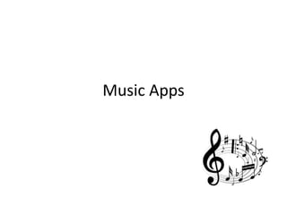 Music Apps
 