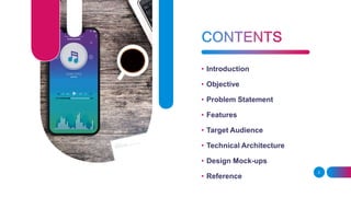 • Introduction
• Objective
• Problem Statement
• Features
• Target Audience
• Technical Architecture
• Design Mock-ups
• Reference
2
 