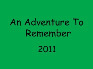An Adventure To Remember 2011 