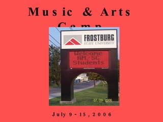 Music & Arts Camp July 9- 15, 2006 