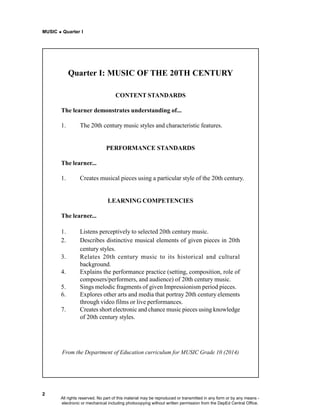 MUSIC  Quarter I
2
Quarter I: MUSIC OF THE 20TH CENTURY
CONTENT STANDARDS
The learner demonstrates understanding of...
1....